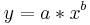 y=a*x^b